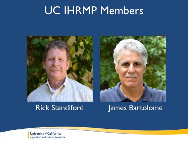 Rick Standiford and James Bartolome, both with the University of California, were instrumental in developing the IHRMP and the website. But, both are now semi-retired. With that gap, our team decided to update the website so it is formatted for mobile devices, which about half of our users are on; to make the website more visually appealing; and to add the latest research. slide5_1.jpg